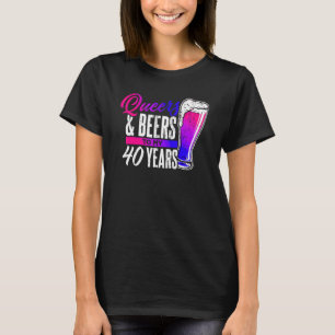 Queers and biers to my 40 years Bisexueller Stolz T-Shirt