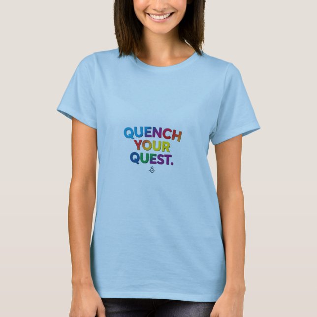 Quench your Quest T-Shirt (Vorderseite)