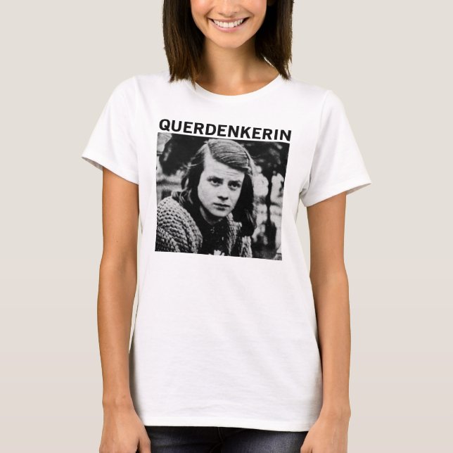 Querdenkerin Sophie Scholl - Free Thinker Patriot T-Shirt (Vorderseite)