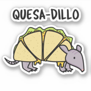 Quesa-Dillo Funny Quesadilla Pun Aufkleber