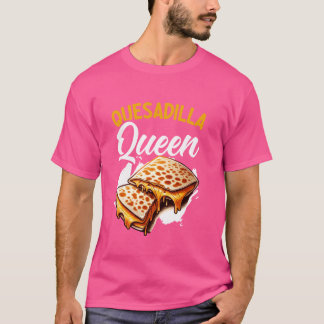 Quesadilla Queen Mexican Food Cinco De Mayo Cheese T-Shirt