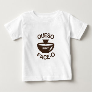 Queso in meinem Gesicht-O Baby T-shirt