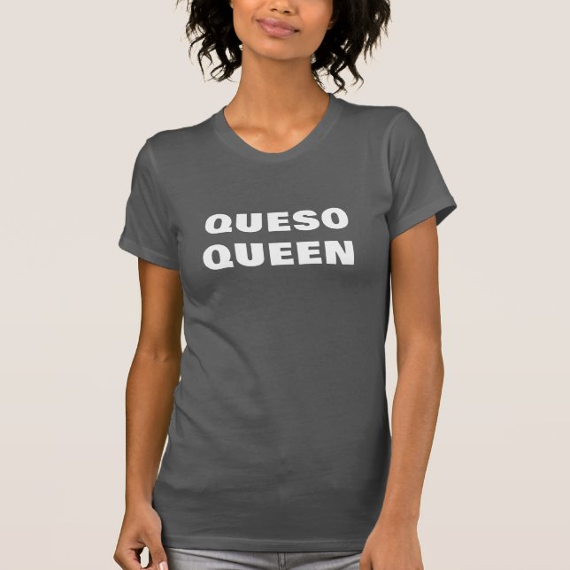 Queso Queen Funny T - Shirt Design - Fun Chee T-Sh (Vorderseite)