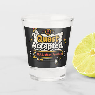 Quest akzeptiert, Motivation ausstehend Lustiger G Schnapsglas