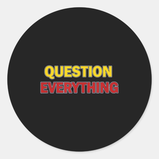 Question Everything Bold Tygraphy Graphic  Runder Aufkleber (Vorderseite)