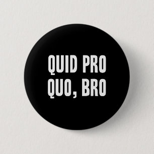 Quid Pro Quo Bruder Impeach Trump Lustige Impeachm Button