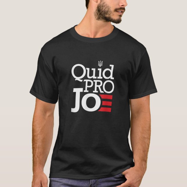 Quid Pro Quo Joe Biden Pro trump T Shirt (Vorderseite)