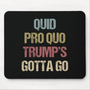 Quid Pro Quo Trump muss weg Impeach Trump Protest Mousepad