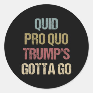 Quid Pro Quo Trump muss weg Impeach Trump Protest Runder Aufkleber