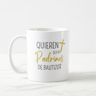 Quieren Ser Mis Padrinos De Bautizo 2023 Tasse