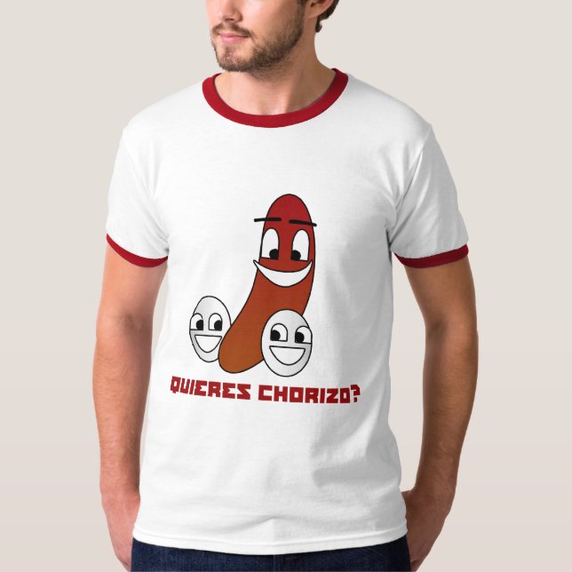 Quieres Chorizo? T-Shirt (Vorderseite)