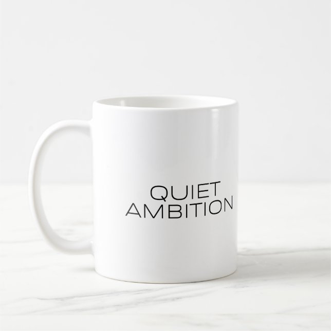 Quiet Ambition Minimalist Coffee Mug Kaffeetasse (Links)