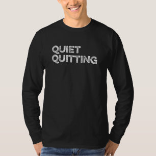 Quiet Beenden virale Joke Meme Work Life Bala T-Shirt
