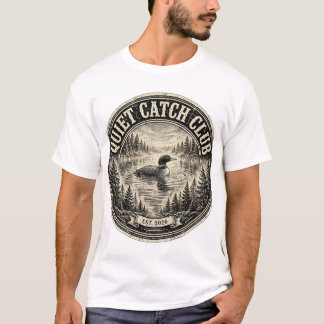 Quiet Catch Club T-Shirt – Vintage Loon Lake