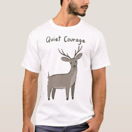 Quiet-Courage-Deer-Minimalist-Motivation T-Shirt