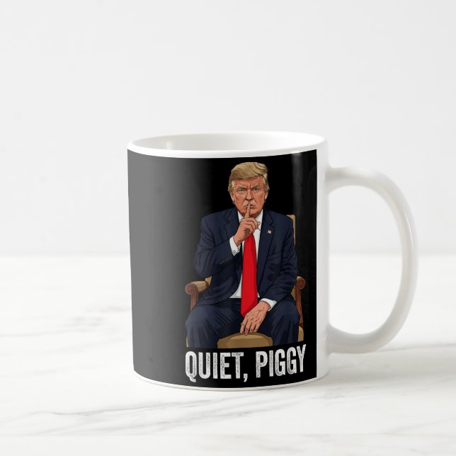 Quiet Ggy Donald Trump Sarcastic Litical Statement Kaffeetasse (Rechts)