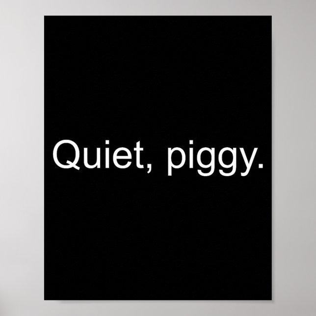 Quiet Ggy Funny Saying Quote  Poster (Vorne)