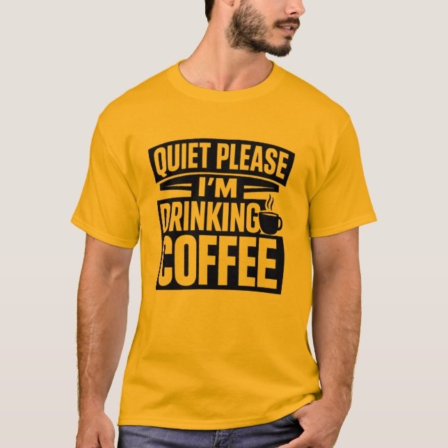 Quiet Please I'm Drinking Coffee Introvert T-Shirt (Vorderseite)