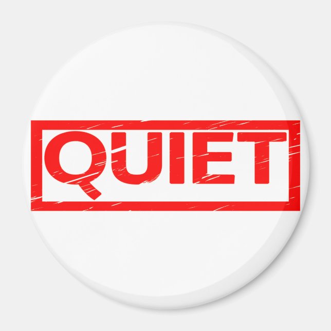 Quiet Stamp Magnet (Vorne)