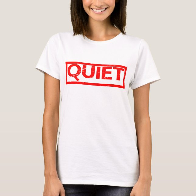 Quiet Stamp T-Shirt (Vorderseite)