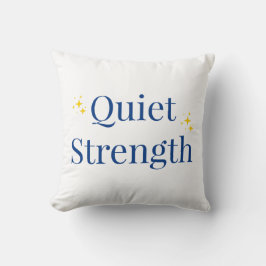 Quiet Strength Kissen