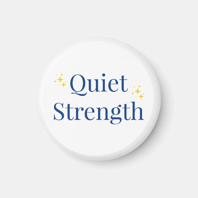 Quiet Strength Magnet (Vorne)