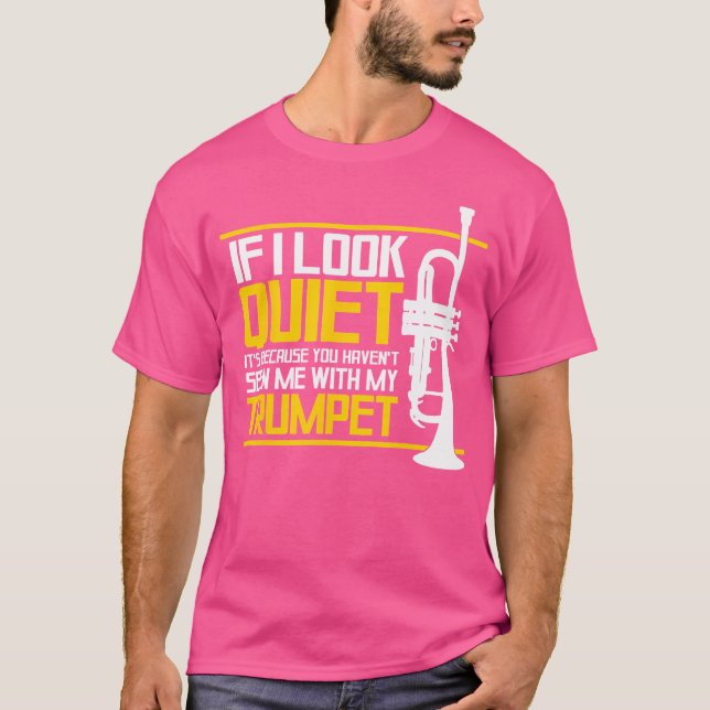 Quiet Trumpe Brass Music Marching Band Trumps T-Shirt (Vorderseite)