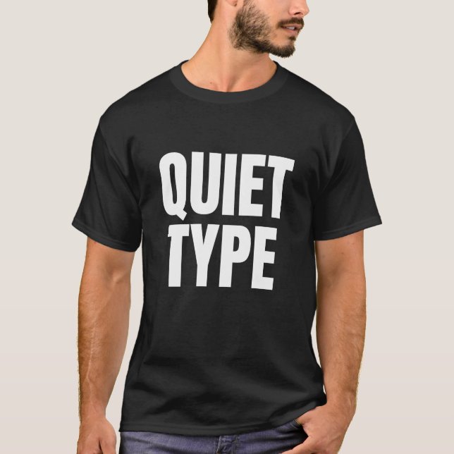 Quiet Type T-Shirt (Vorderseite)