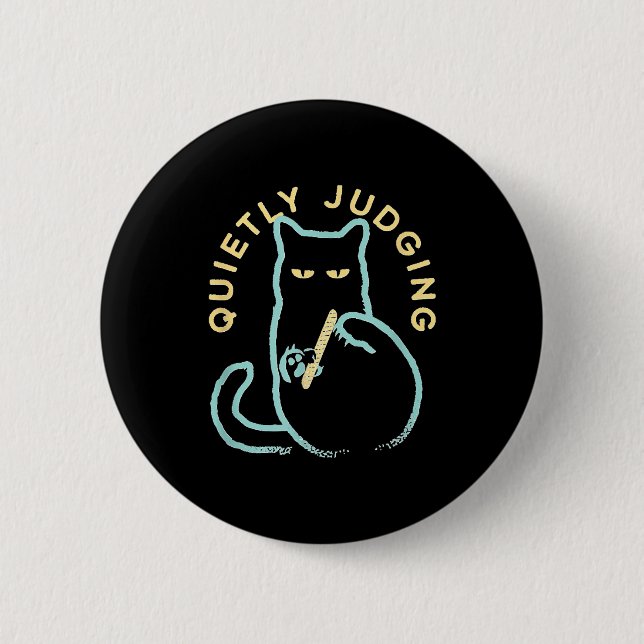 Quietly Judging Funny Novelty Cat Lover Cat Owner  Button (Vorderseite)
