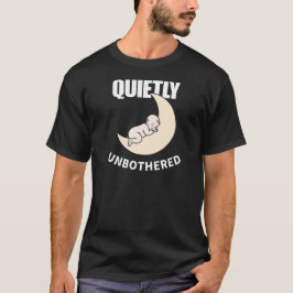 Quietly Unbothered Minimal Night Aesthetic T-Shirt