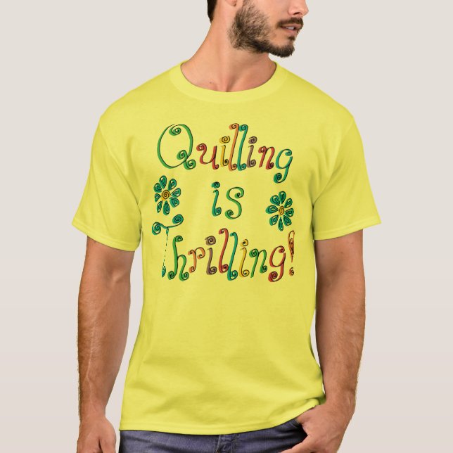 Quilling ist aufregend T-Shirt (Vorderseite)