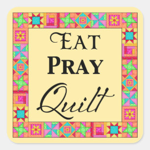 Quilt Blocks Border Art Eat Pray Quilt Gelb Quadratischer Aufkleber
