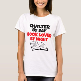 Quilt by Day Book Lover by Night T-Shirt
