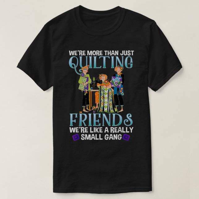 Quilt Friends ein wirklich kleines Bandnähen und Q T-Shirt (Design vorne)