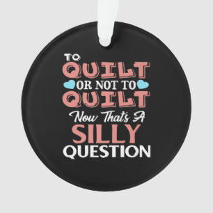 Quilt-Quilting-Quote oder Quilt-Quote Ornament