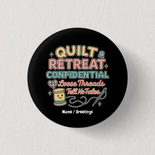 Quilt-Retreat-Geheimnis Lustiges Quilter-Geschenk Button