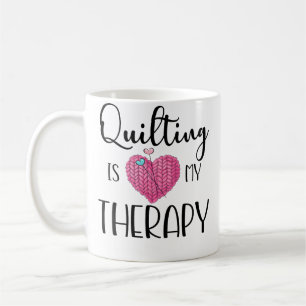 Quilten ist meine Therapie Lustige Quilting-Kunst  Kaffeetasse