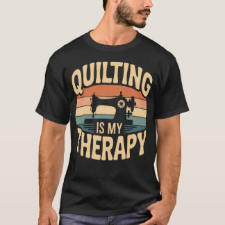 Quilten Ist Meine Therapie  Lustiges Quilten Und N T-Shirt