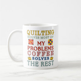 Quilten löst die meisten meiner Probleme Kaffeetasse