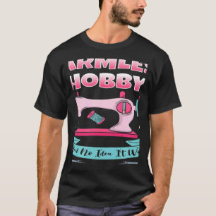 Quilten Quilter Nähmaschine harmloses Hobby Stoff T-Shirt