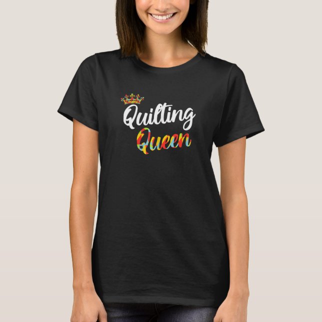Quilter Stoff Quilt Nähen Queen T-Shirt (Vorderseite)