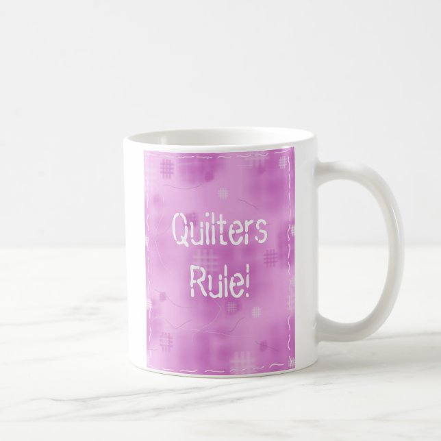 Quilters Regel! Tasse (Rechts)