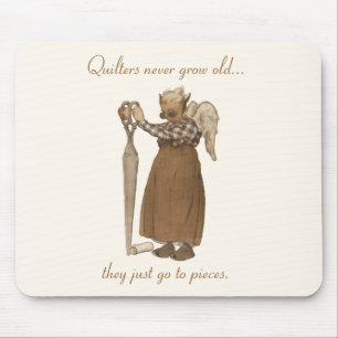 Quilters wachsen nie… alt mousepad