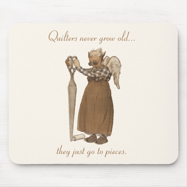 Quilters wachsen nie… alt mousepad (Vorne)