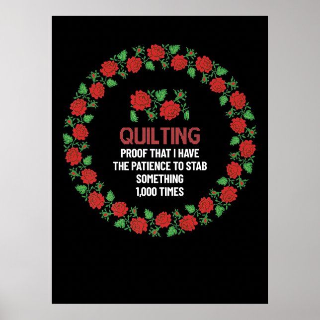 Quilting-Beweis, dass ich die Geduld habe, um zu s Poster (Vorne)