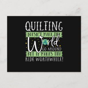 Quilting Doesnt Make World Go Round Funny Postkarte