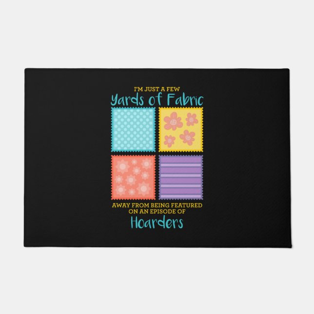 Quilting - Few Yards Of Fabric Away Fußmatte (Vorderseite)