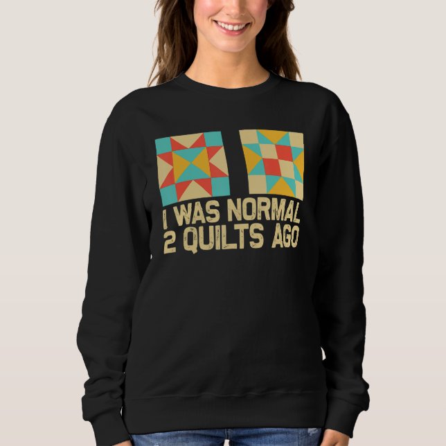 Quilting For Sewing Enthusiast Men Women Quilt Sweatshirt (Vorderseite)
