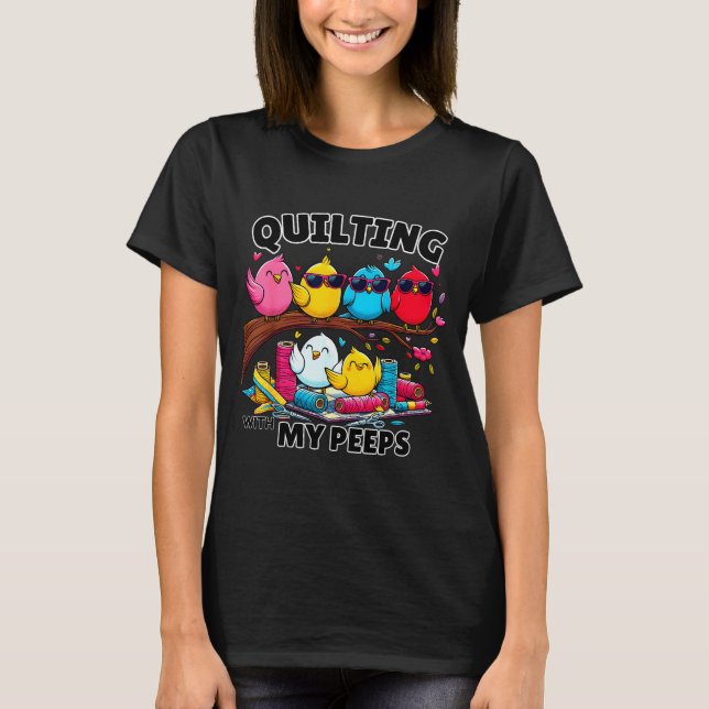 Quilting Hanging With My Funny Women Toddler Kids  T-Shirt (Vorderseite)