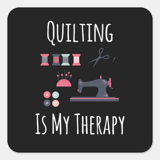 Quilting ist meine Therapie - Funny Quilting Quadratischer Aufkleber (Vorderseite)